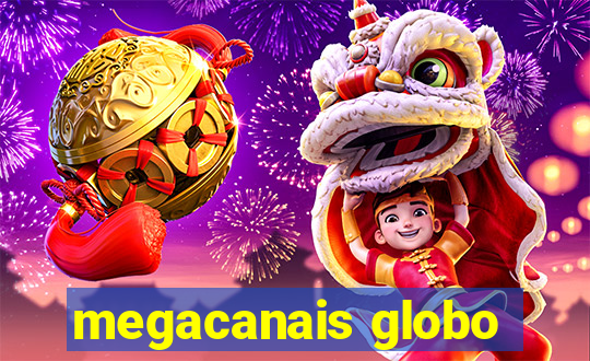 megacanais globo