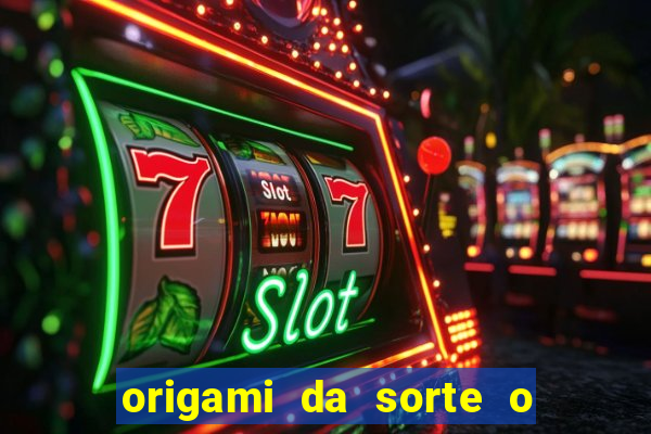 origami da sorte o que escrever