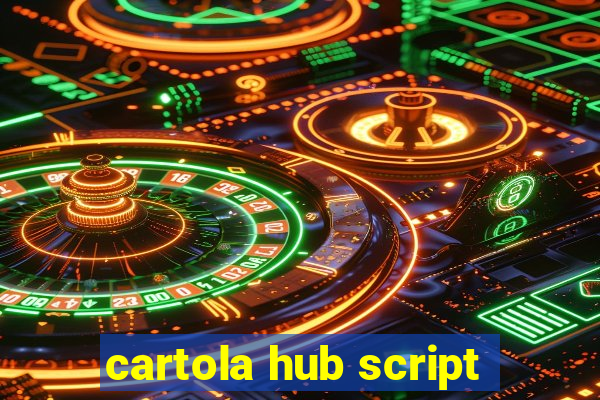 cartola hub script