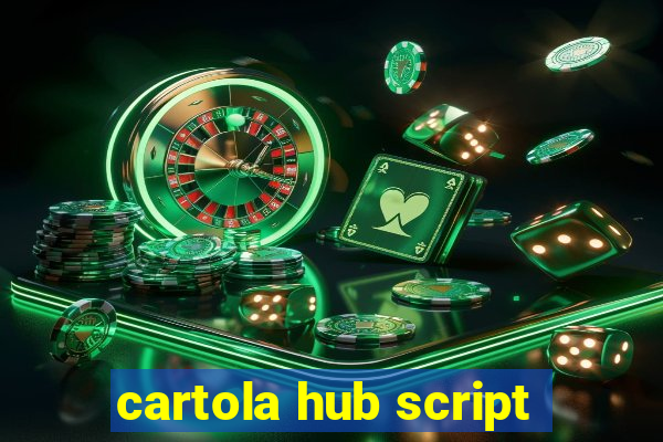 cartola hub script