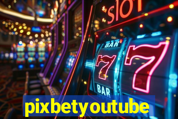 pixbetyoutube