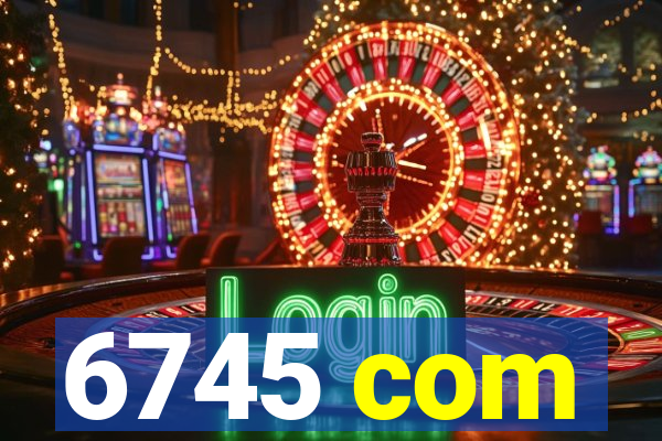 6745 com
