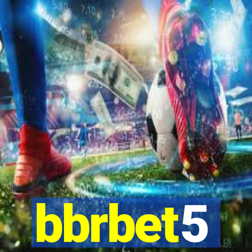 bbrbet5