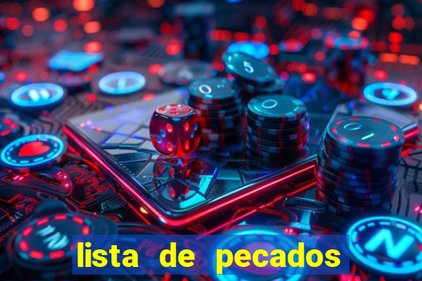 lista de pecados mortais e veniais