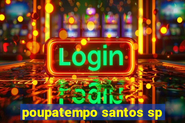 poupatempo santos sp