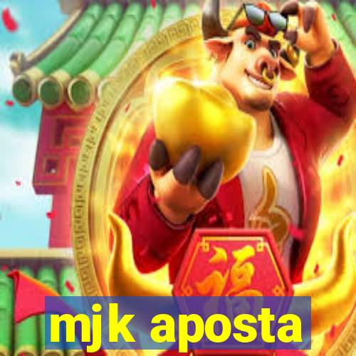 mjk aposta