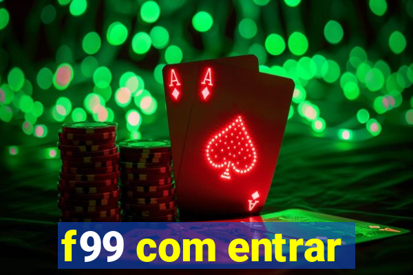 f99 com entrar