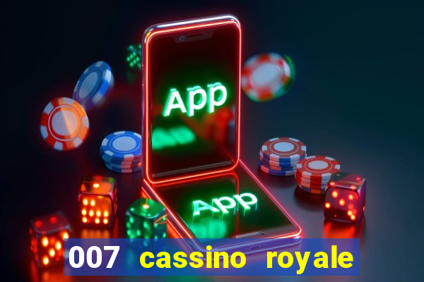 007 cassino royale dublado download