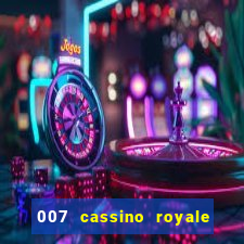 007 cassino royale dublado download