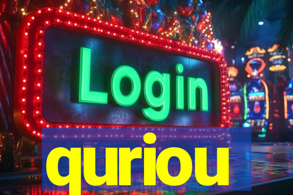 quriou