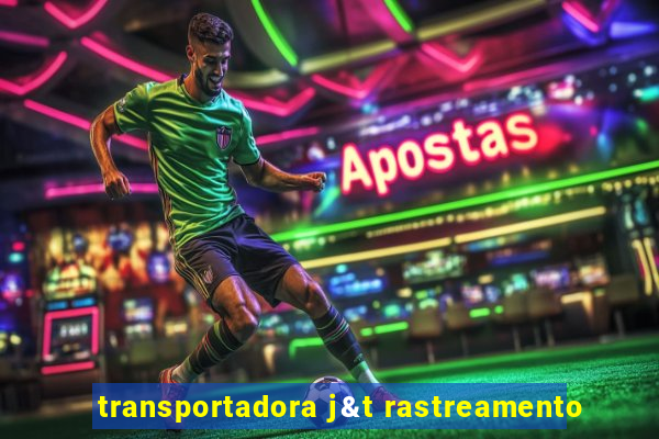 transportadora j&t rastreamento