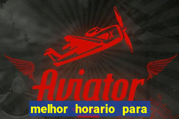 melhor horario para jogar spicy bet