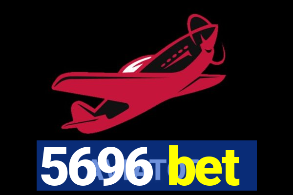 5696 bet