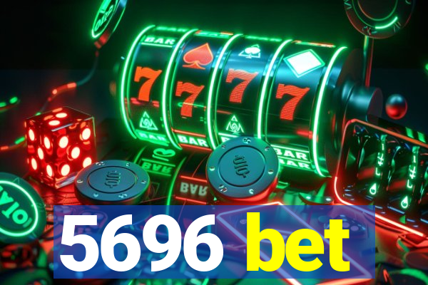 5696 bet