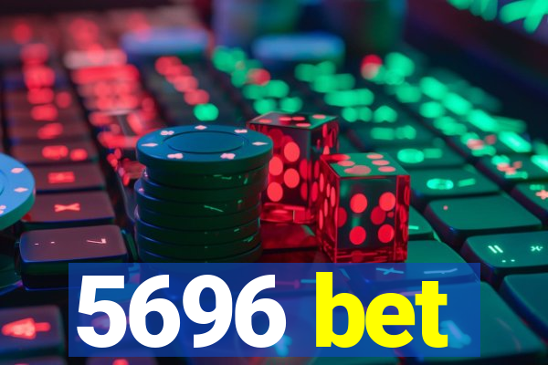 5696 bet