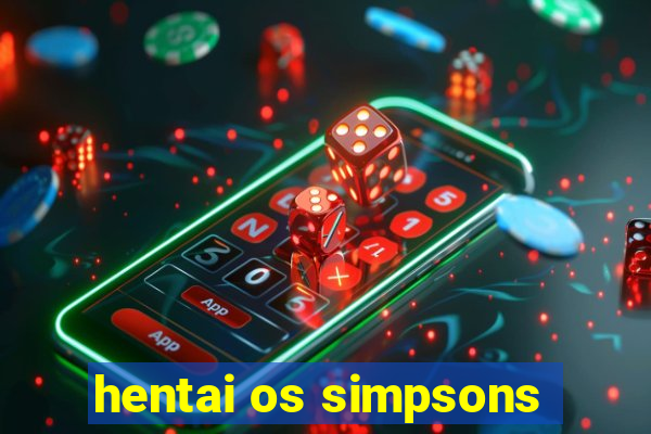 hentai os simpsons