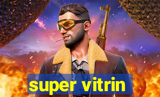 super vitrin