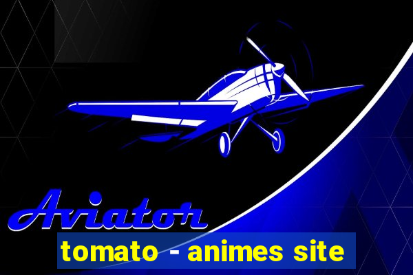 tomato - animes site