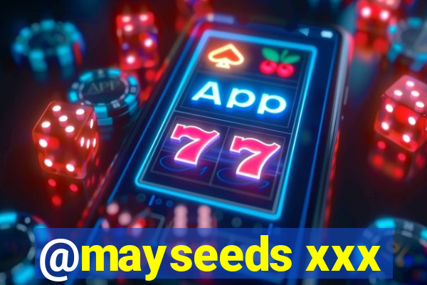 @mayseeds xxx
