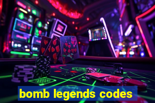 bomb legends codes