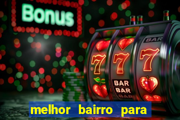 melhor bairro para morar em porto seguro
