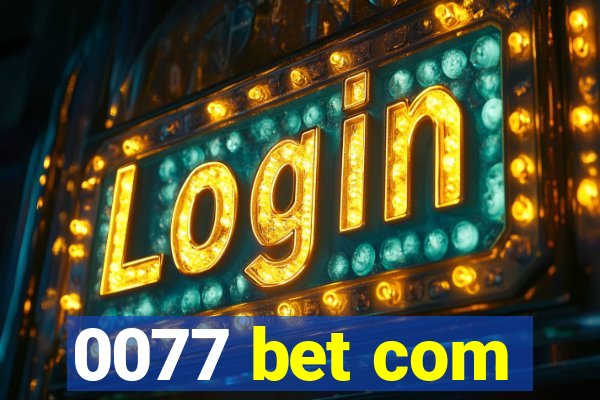 0077 bet com