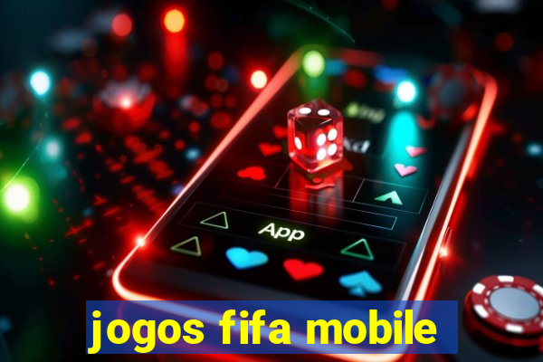 jogos fifa mobile