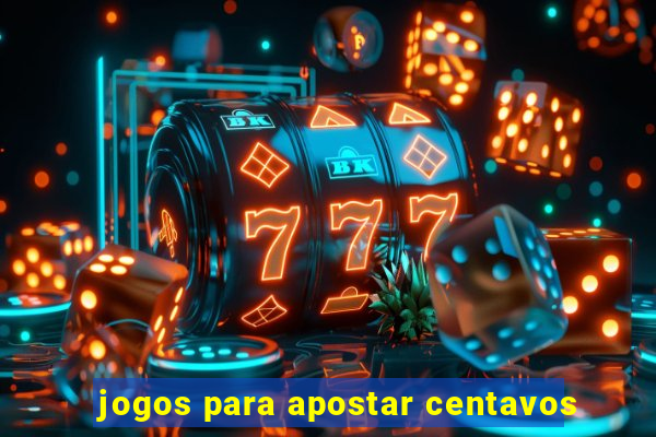 jogos para apostar centavos