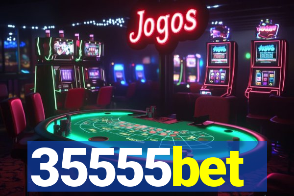 35555bet