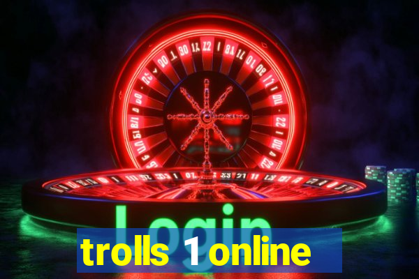 trolls 1 online