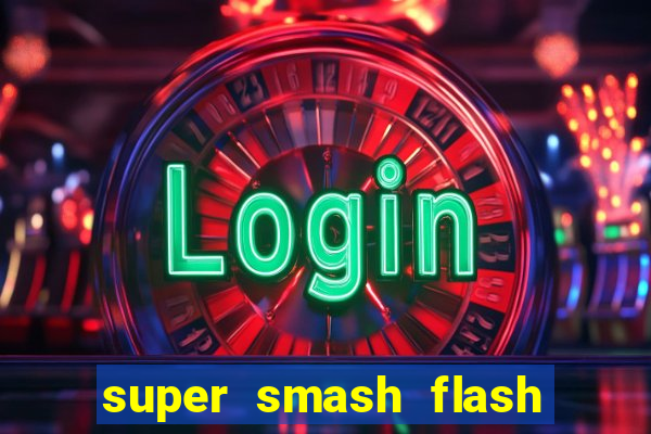 super smash flash 2 completo no jogos 360