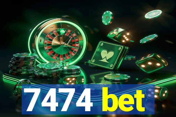 7474 bet