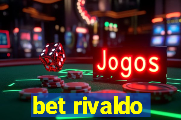 bet rivaldo
