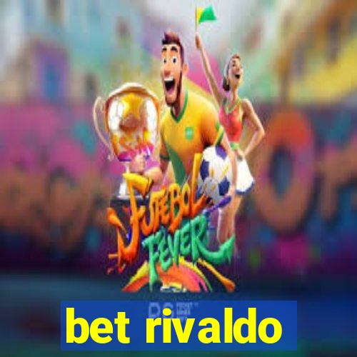 bet rivaldo