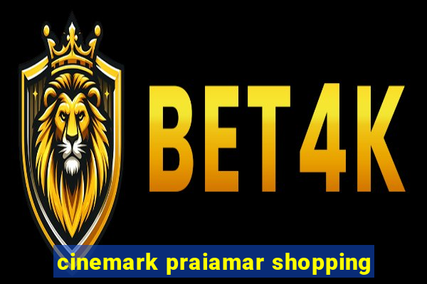 cinemark praiamar shopping