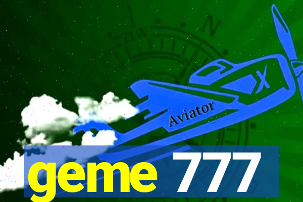 geme 777