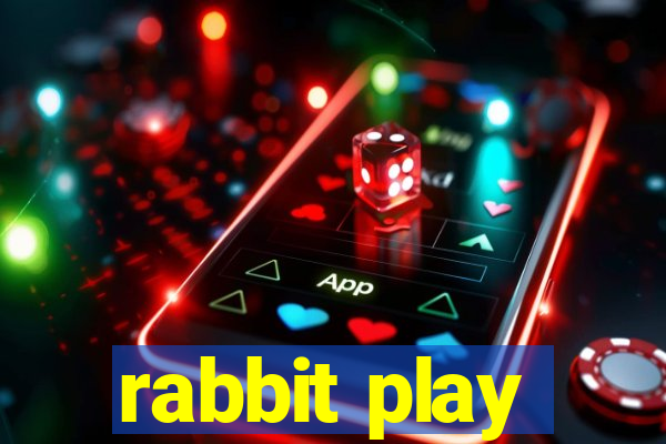 rabbit play