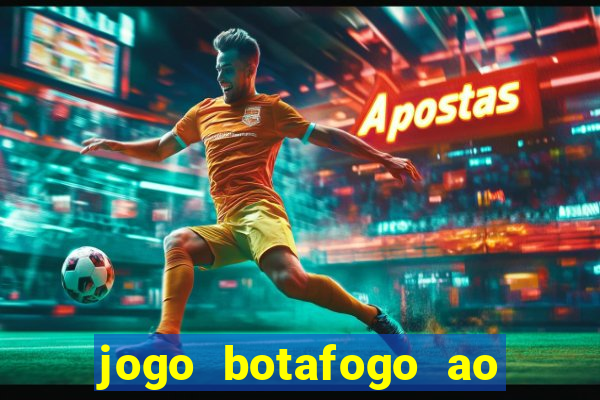jogo botafogo ao vivo hd