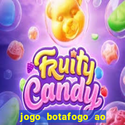jogo botafogo ao vivo hd