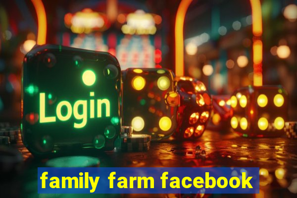 family farm facebook