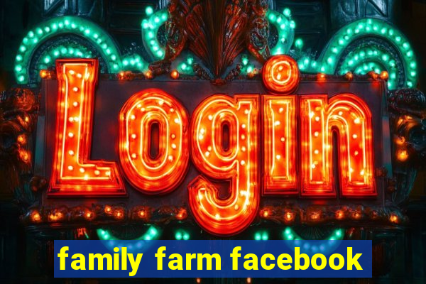family farm facebook
