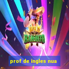 prof de ingles nua