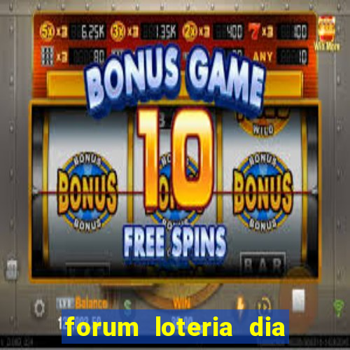 forum loteria dia de sorte