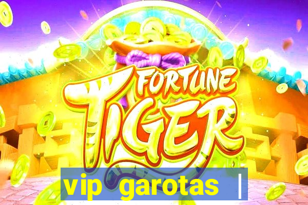 vip garotas | acompanhantes santa maria