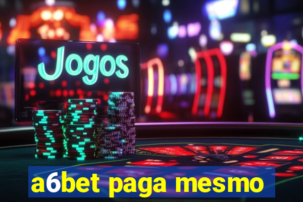 a6bet paga mesmo