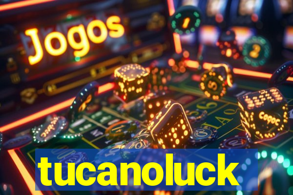tucanoluck