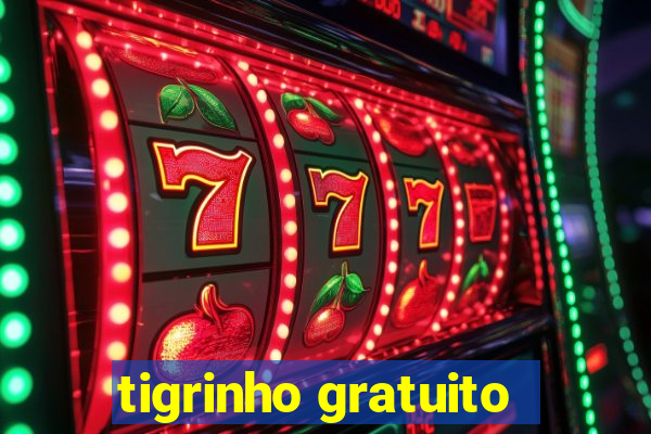 tigrinho gratuito