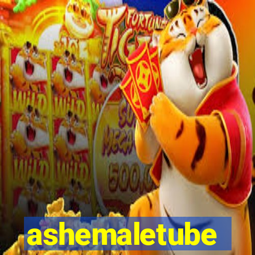 ashemaletube