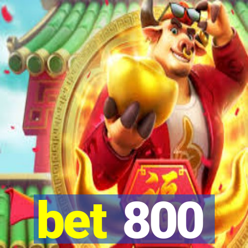 bet 800