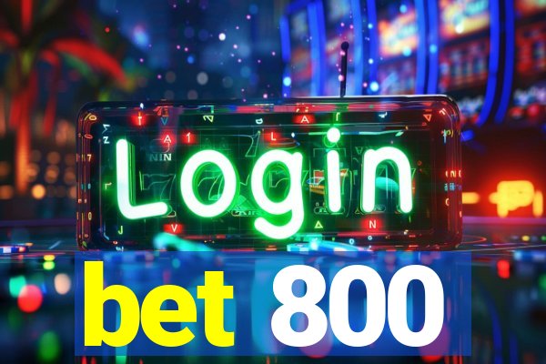 bet 800
